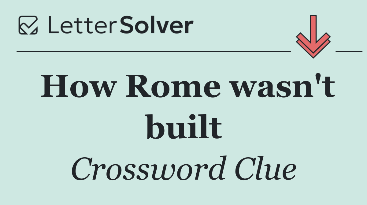 How Rome wasn't built