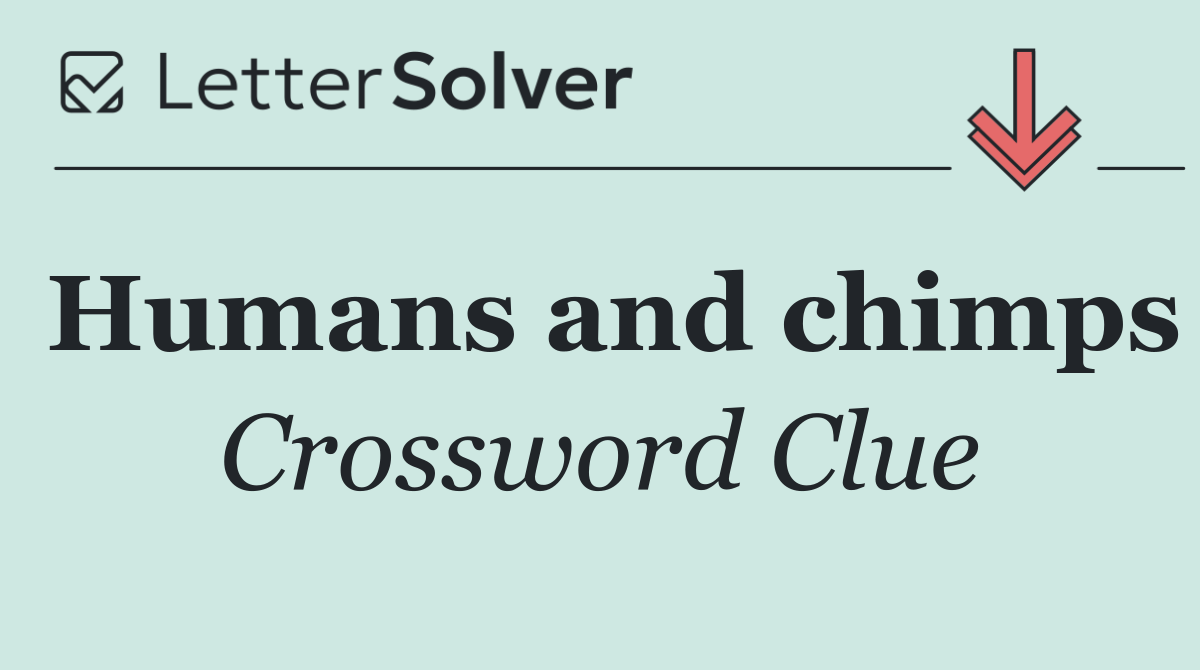 Humans and chimps