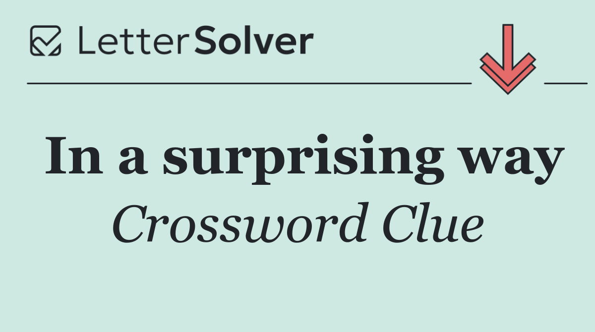 In a surprising way