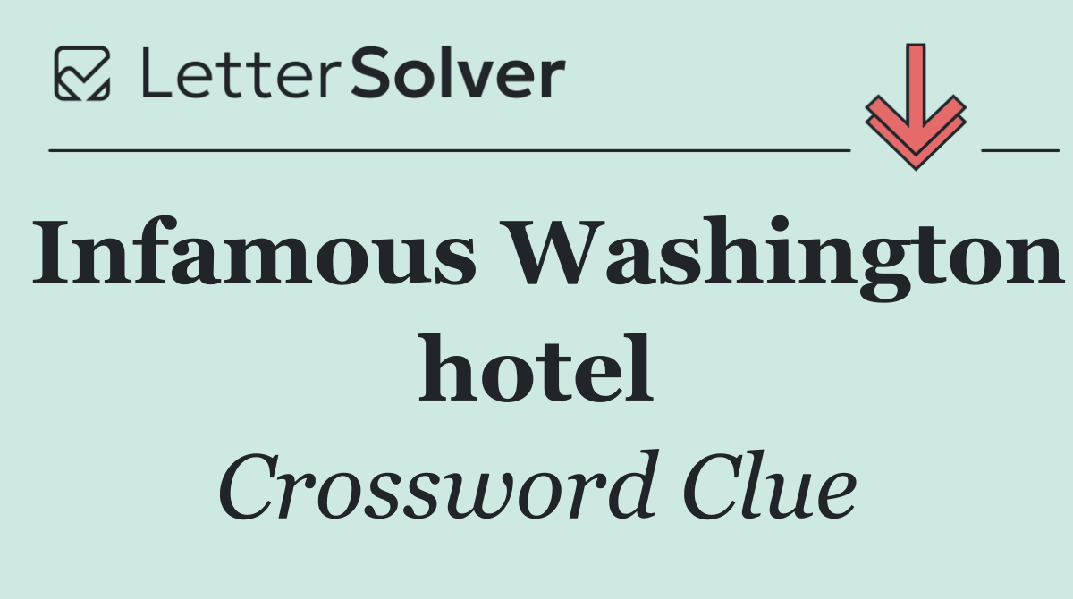 Infamous Washington hotel