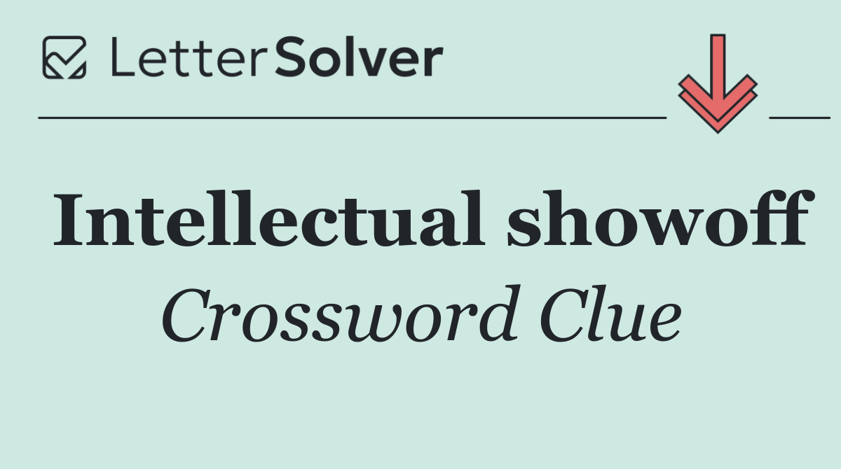 Intellectual showoff