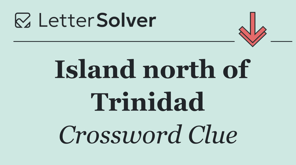 Island north of Trinidad