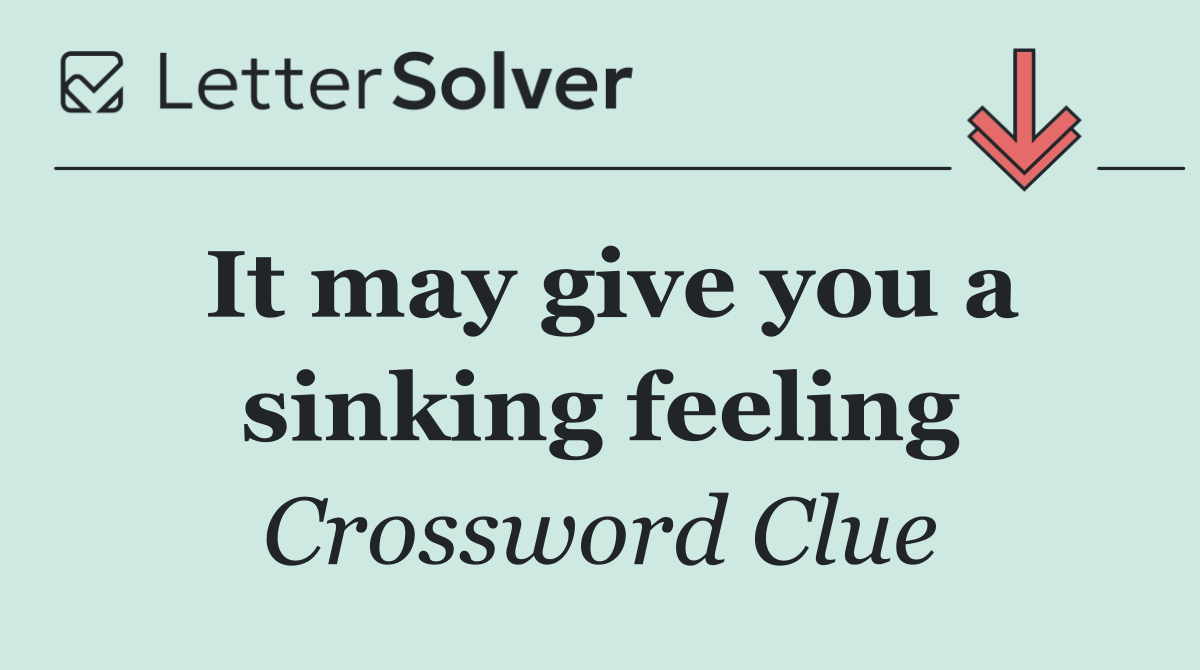 It may give you a sinking feeling