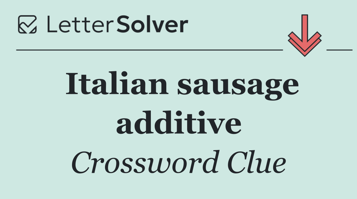 Italian sausage additive