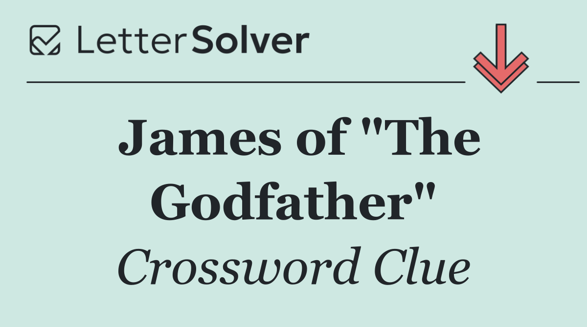James of "The Godfather"