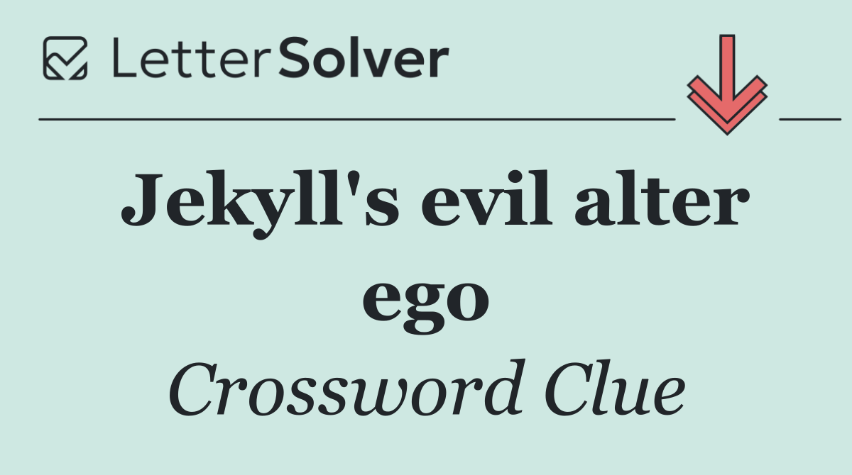 Jekyll's evil alter ego