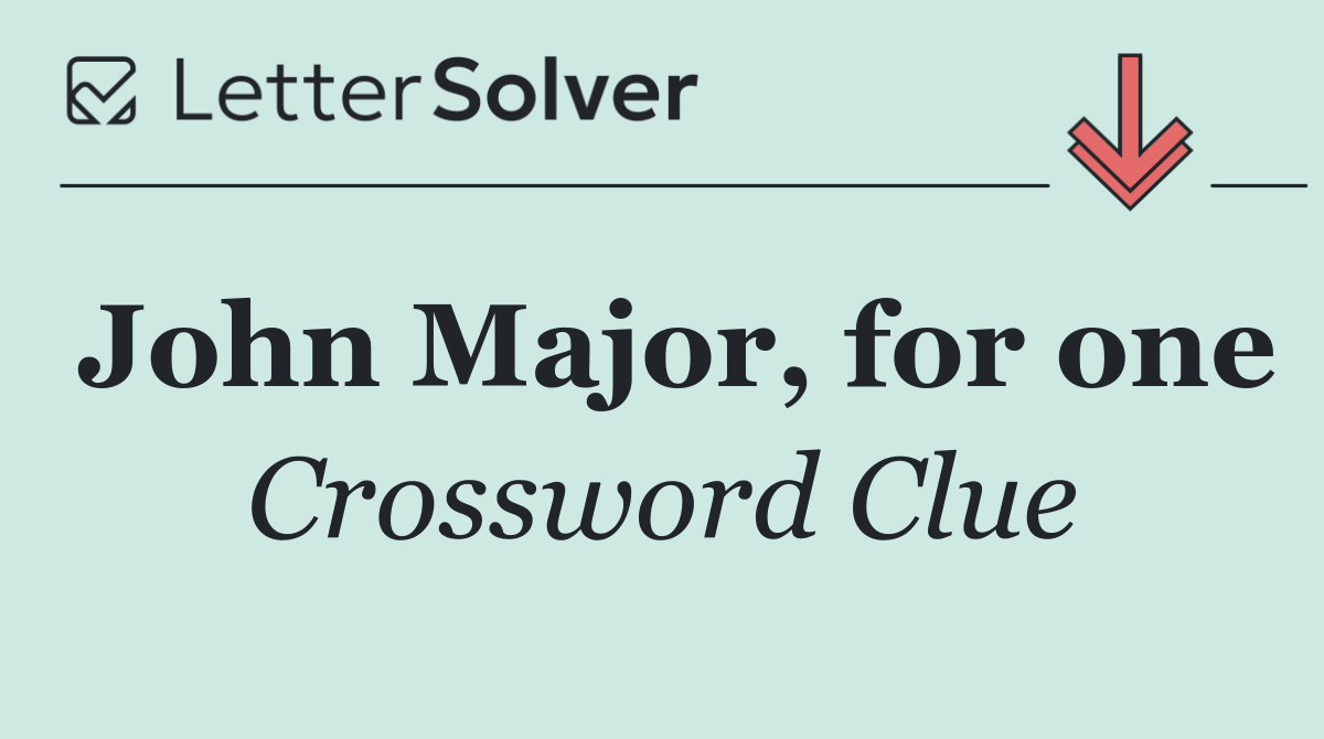 John Major, for one