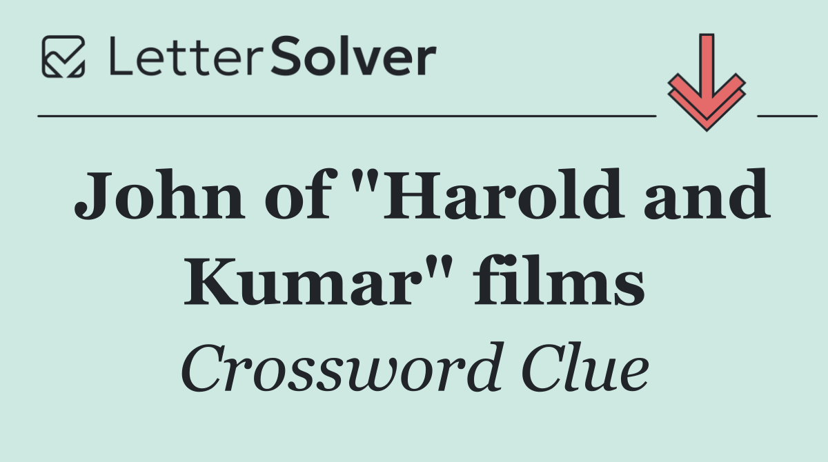 John of "Harold and Kumar" films