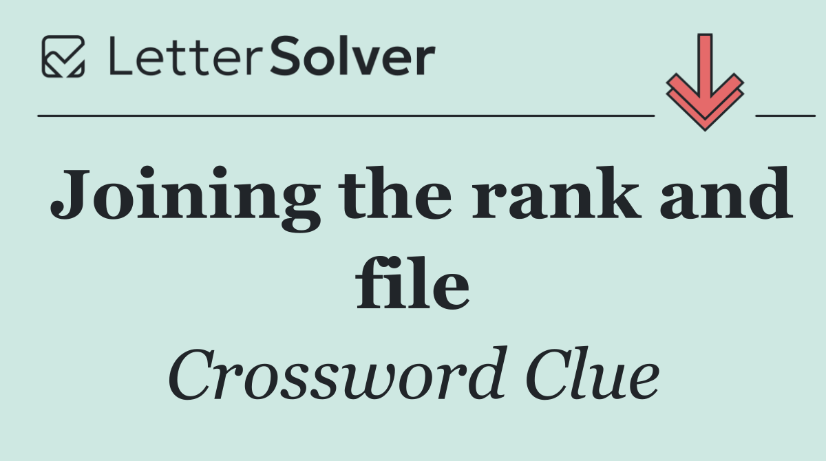 Joining the rank and file