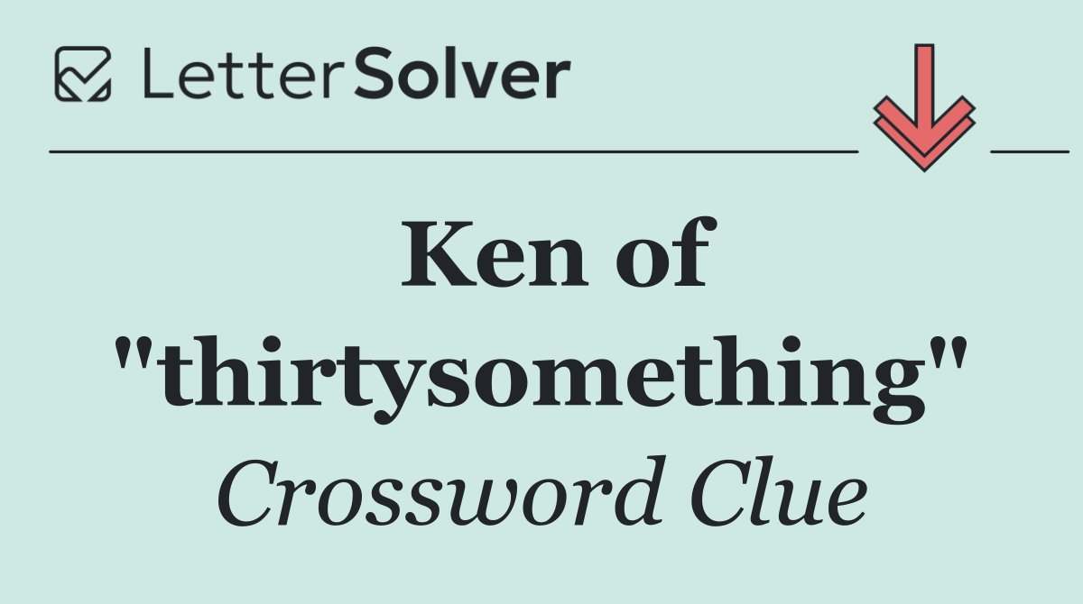 Ken of "thirtysomething"