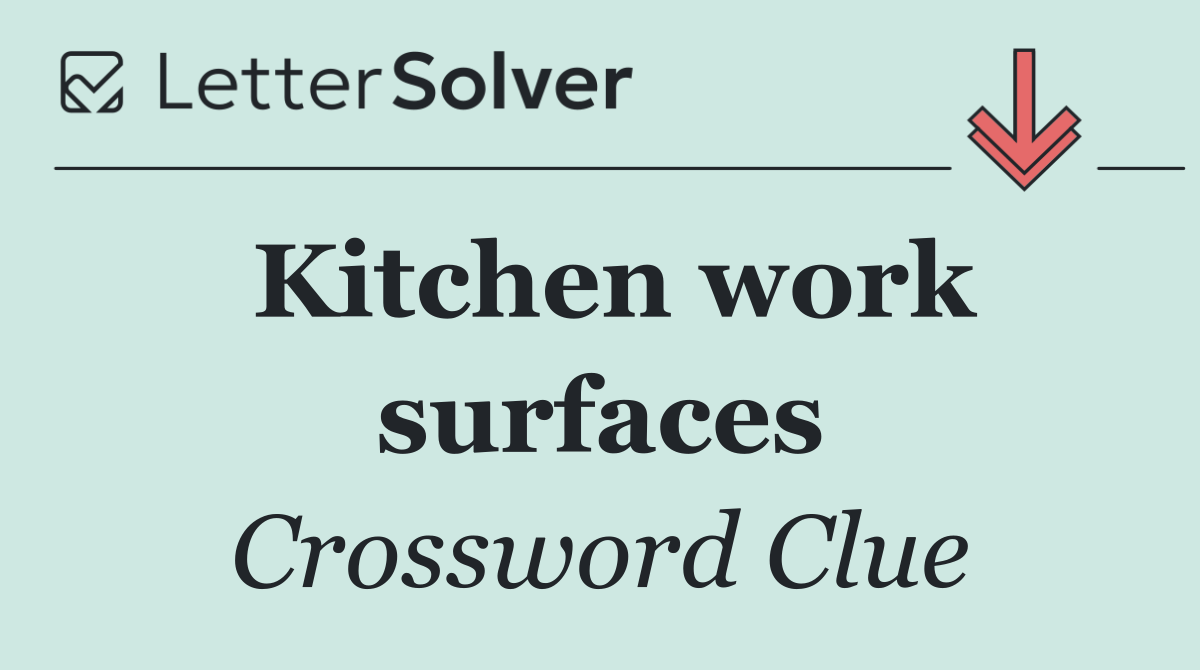 Kitchen work surfaces