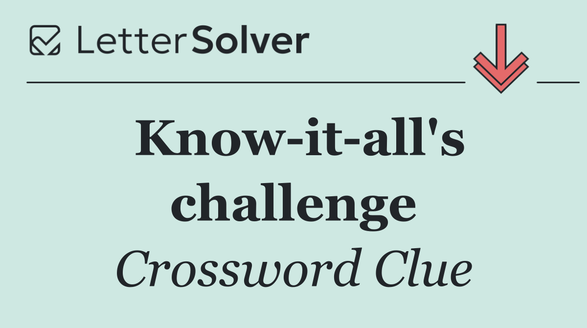 Know it all's challenge