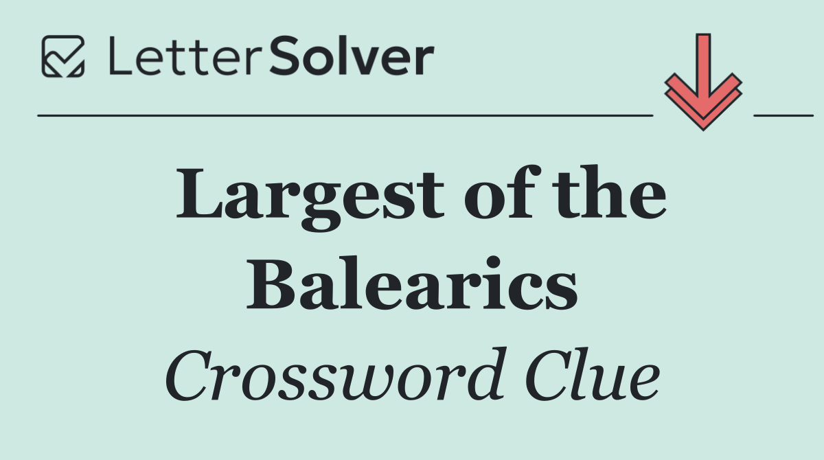Largest of the Balearics
