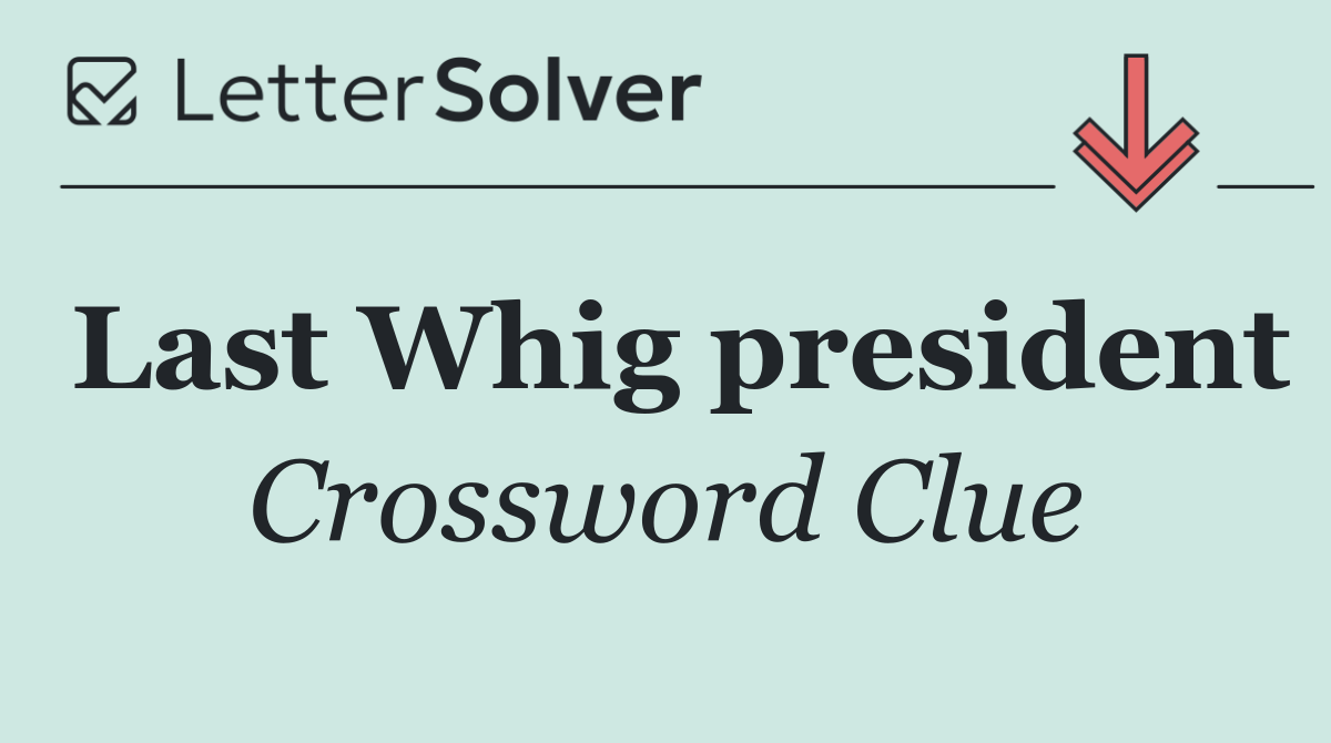 Last Whig president