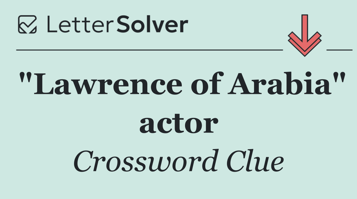 "Lawrence of Arabia" actor