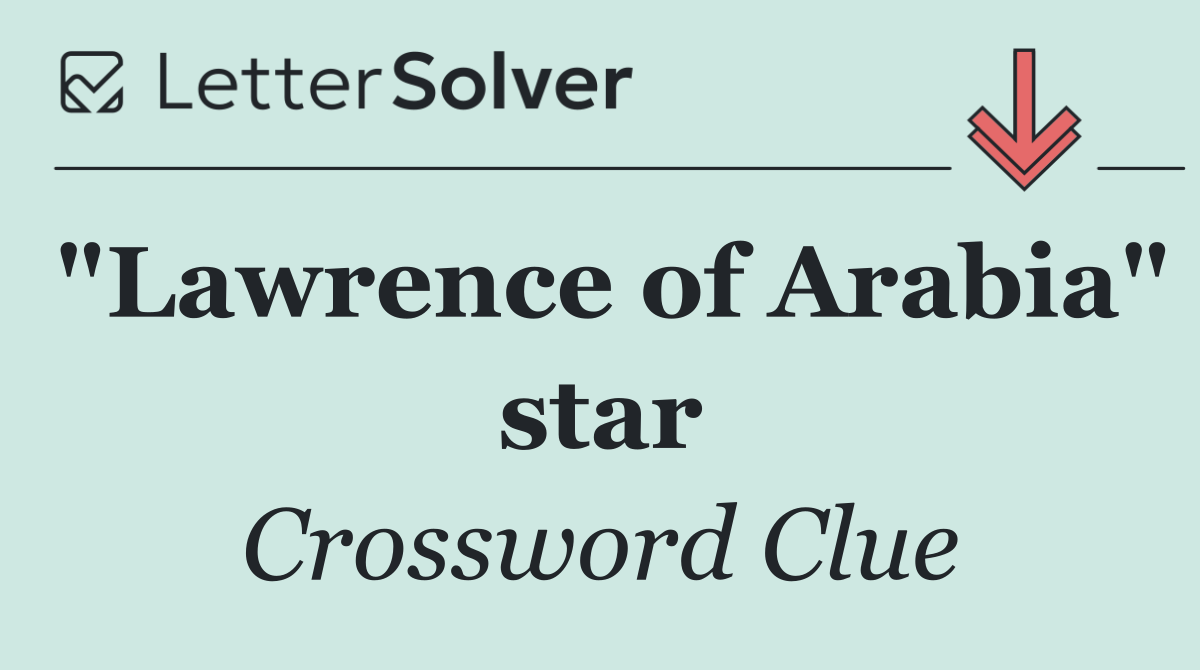 "Lawrence of Arabia" star