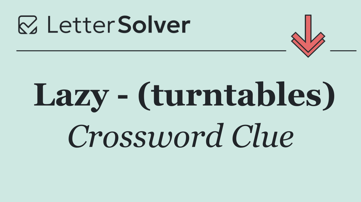 Lazy   (turntables)