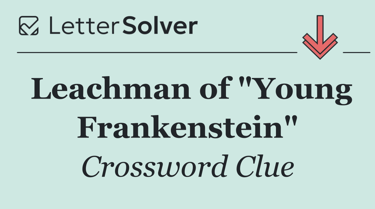 Leachman of "Young Frankenstein"