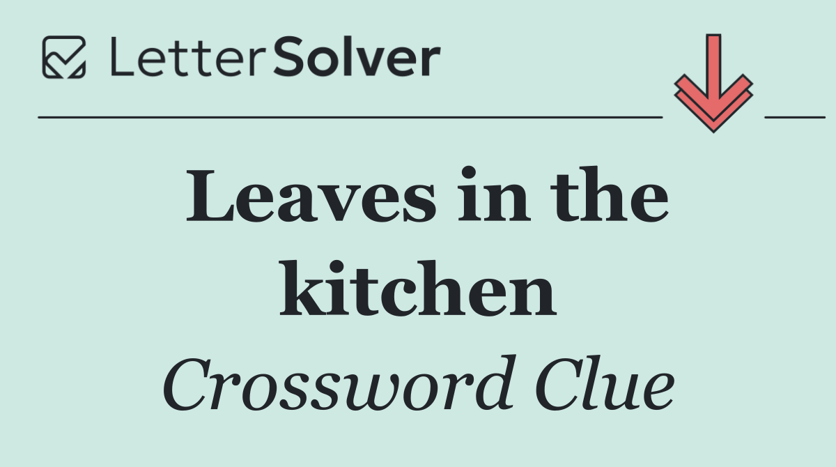 Leaves in the kitchen