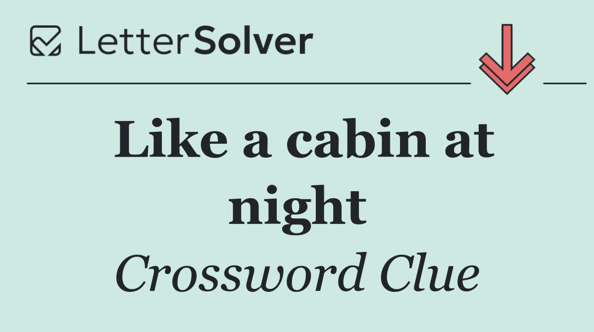 Like a cabin at night