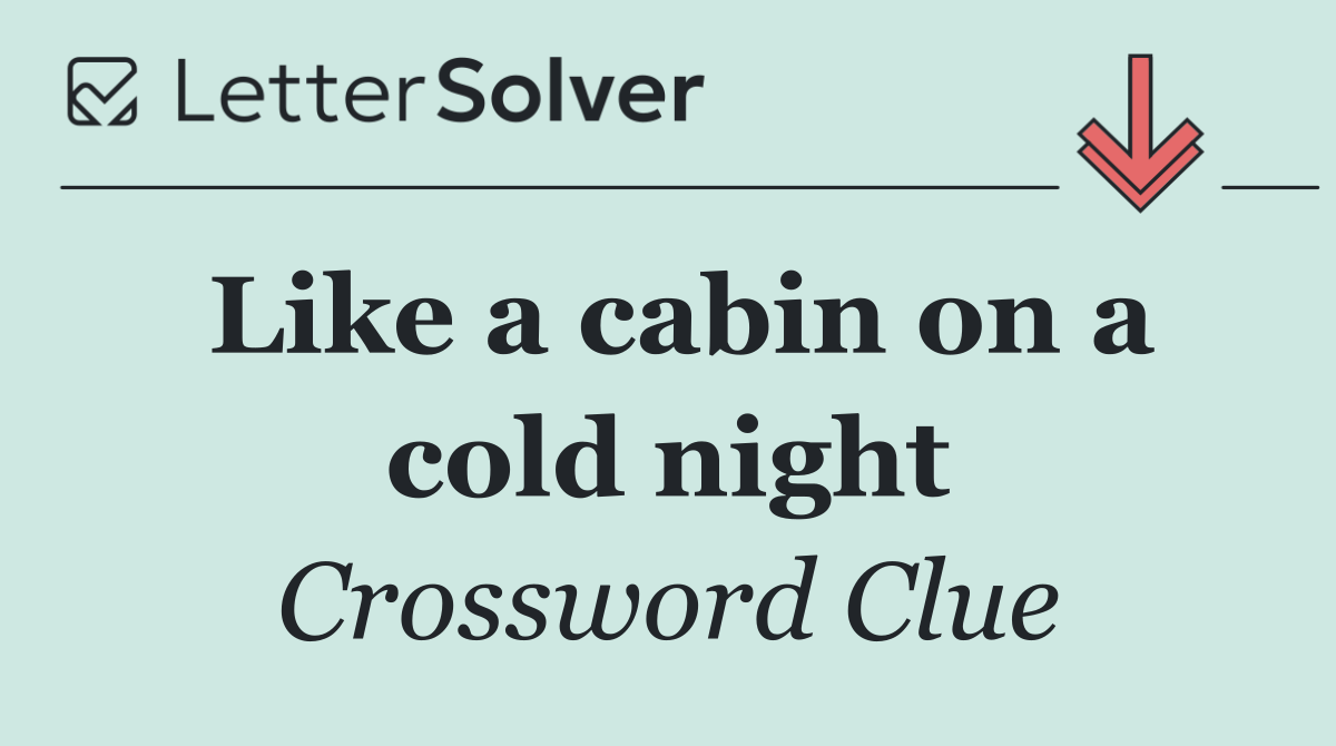 Like a cabin on a cold night