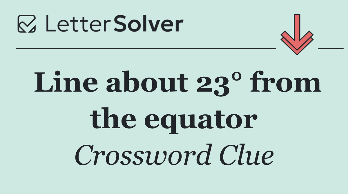 Line about 23° from the equator