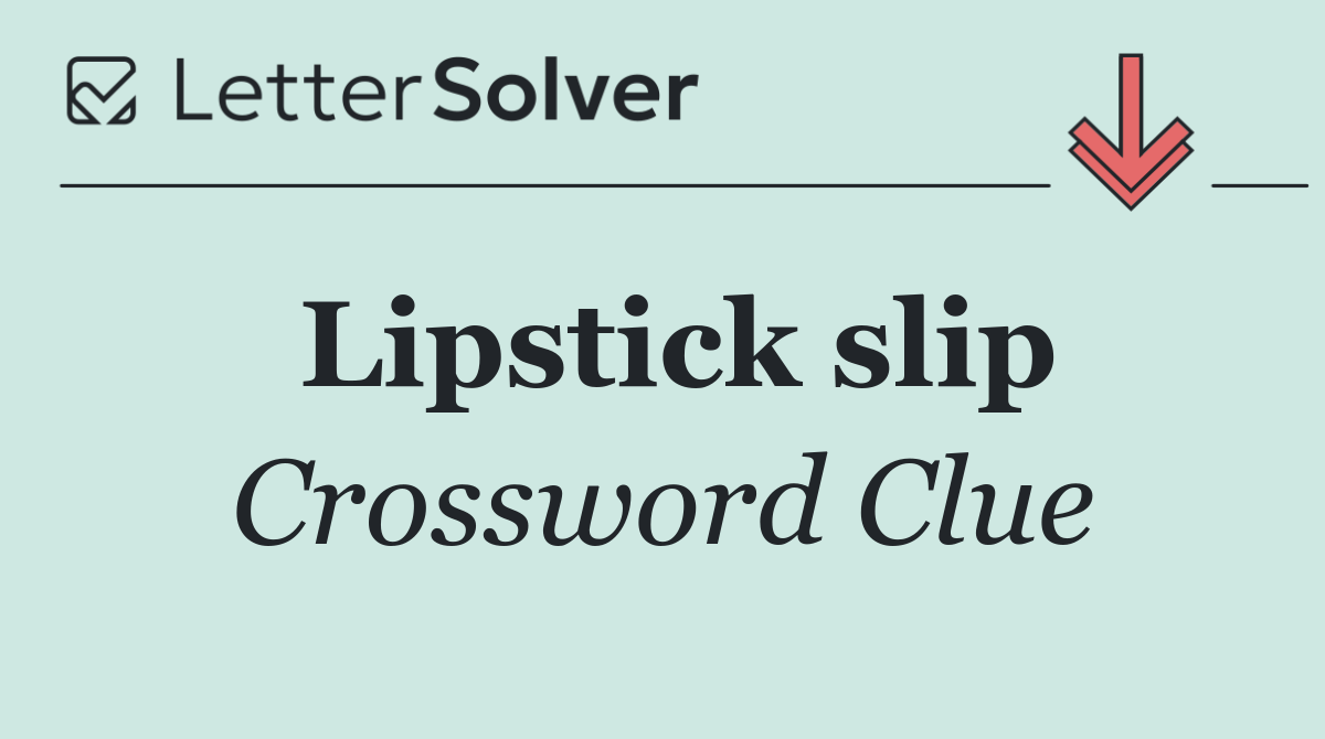 Lipstick slip