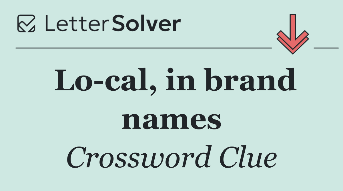 Lo cal, in brand names