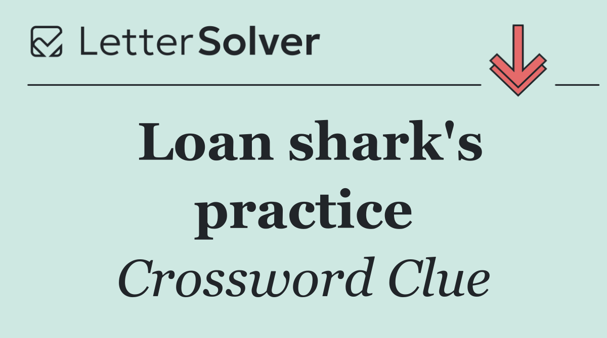 Loan shark's practice