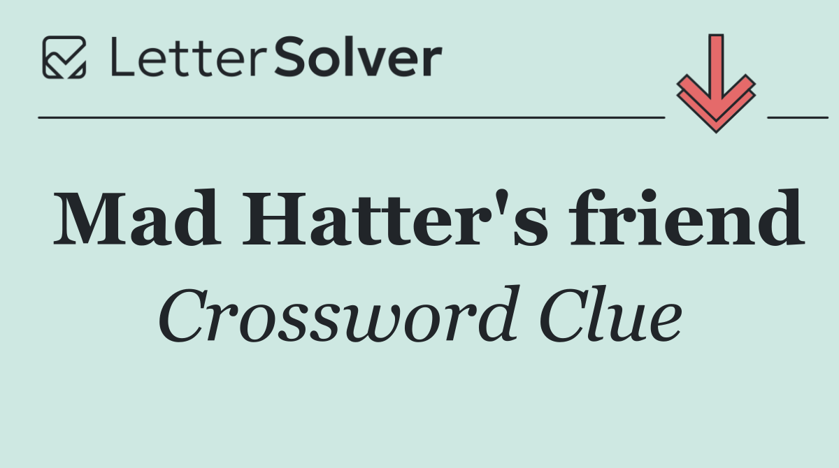Mad Hatter's friend