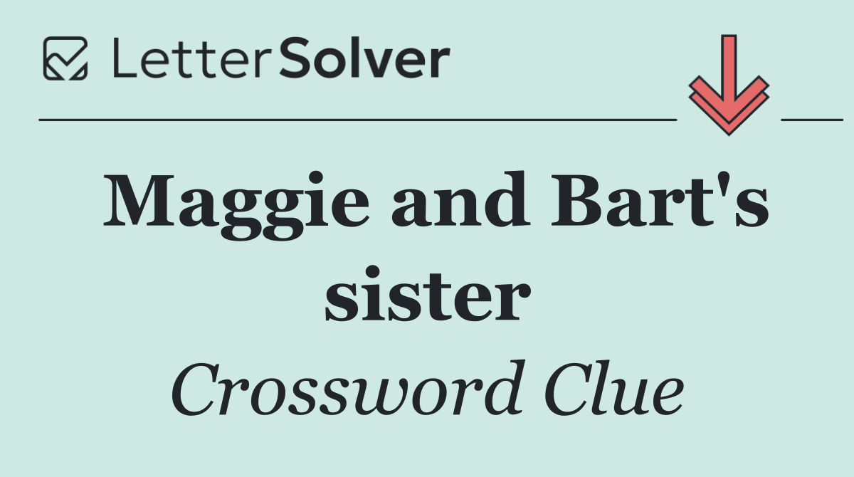 Maggie and Bart's sister