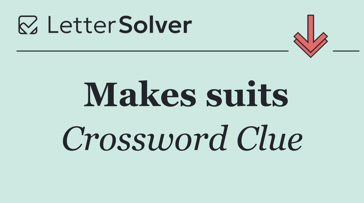 Makes suits
