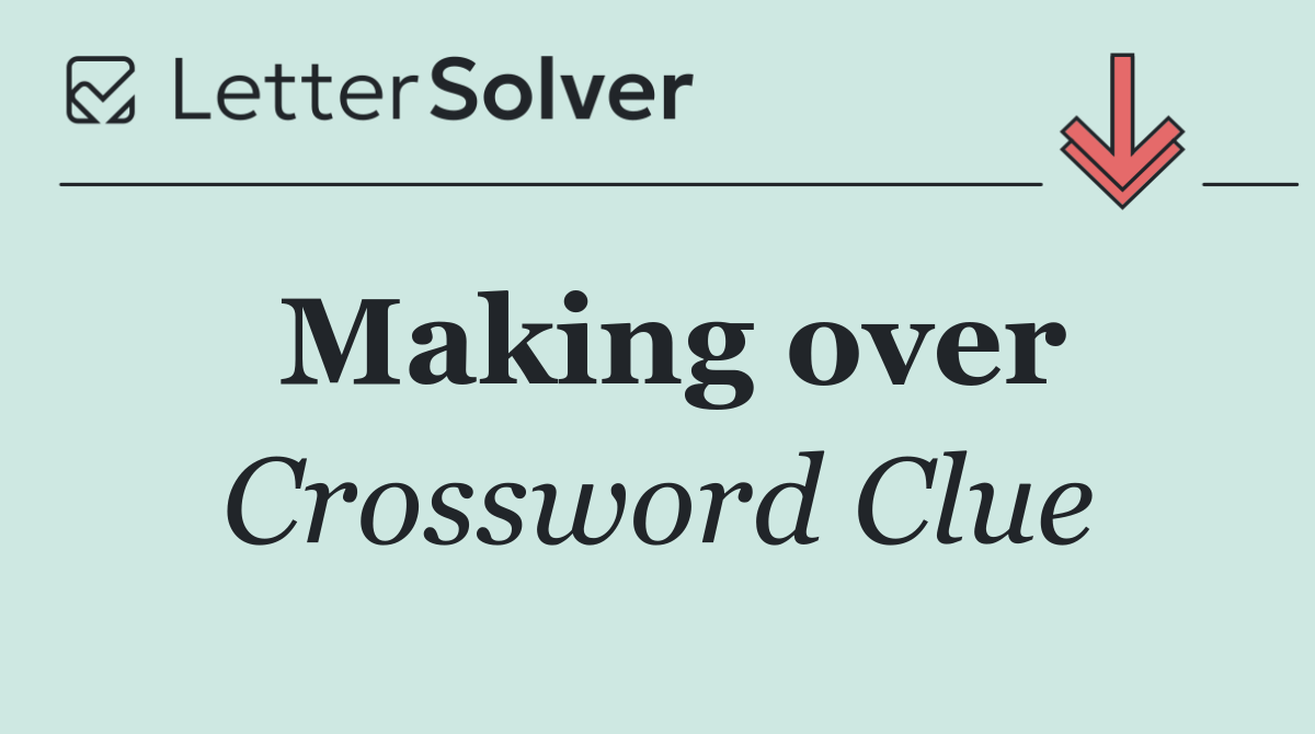 Making over
