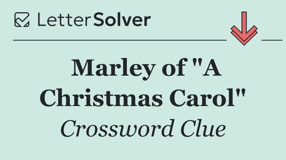Marley of "A Christmas Carol"