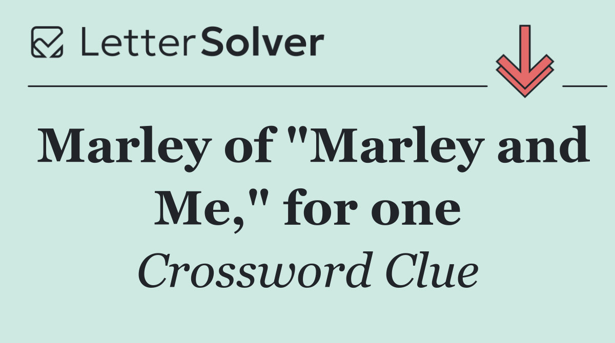 Marley of "Marley and Me," for one
