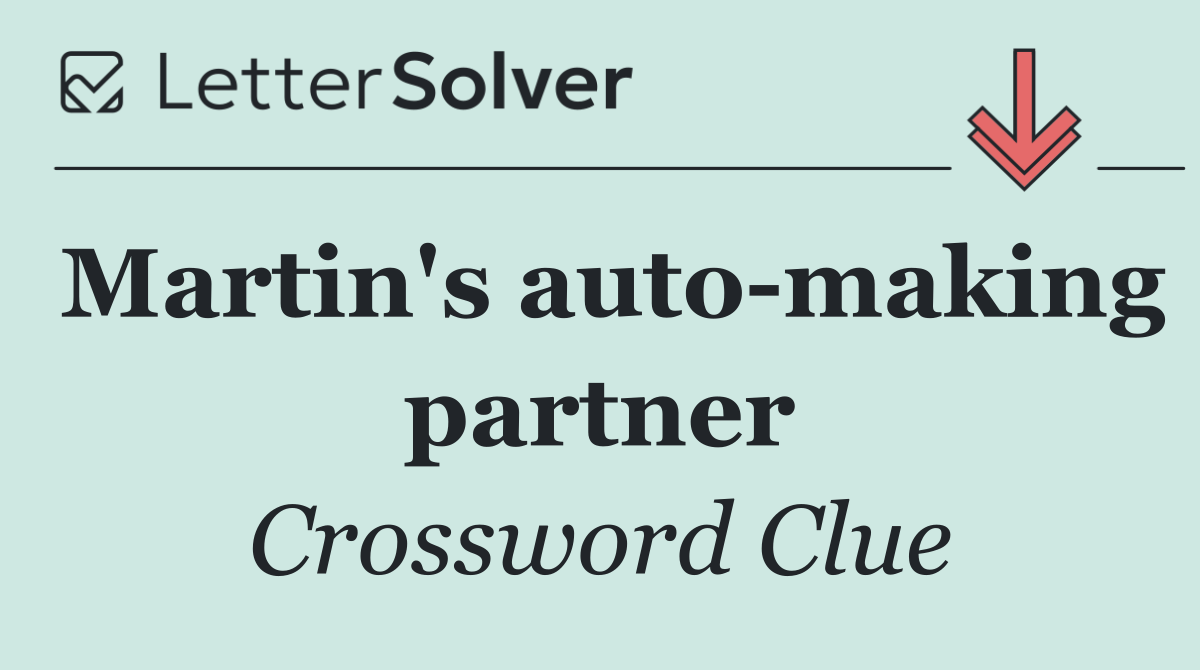 Martin's auto making partner