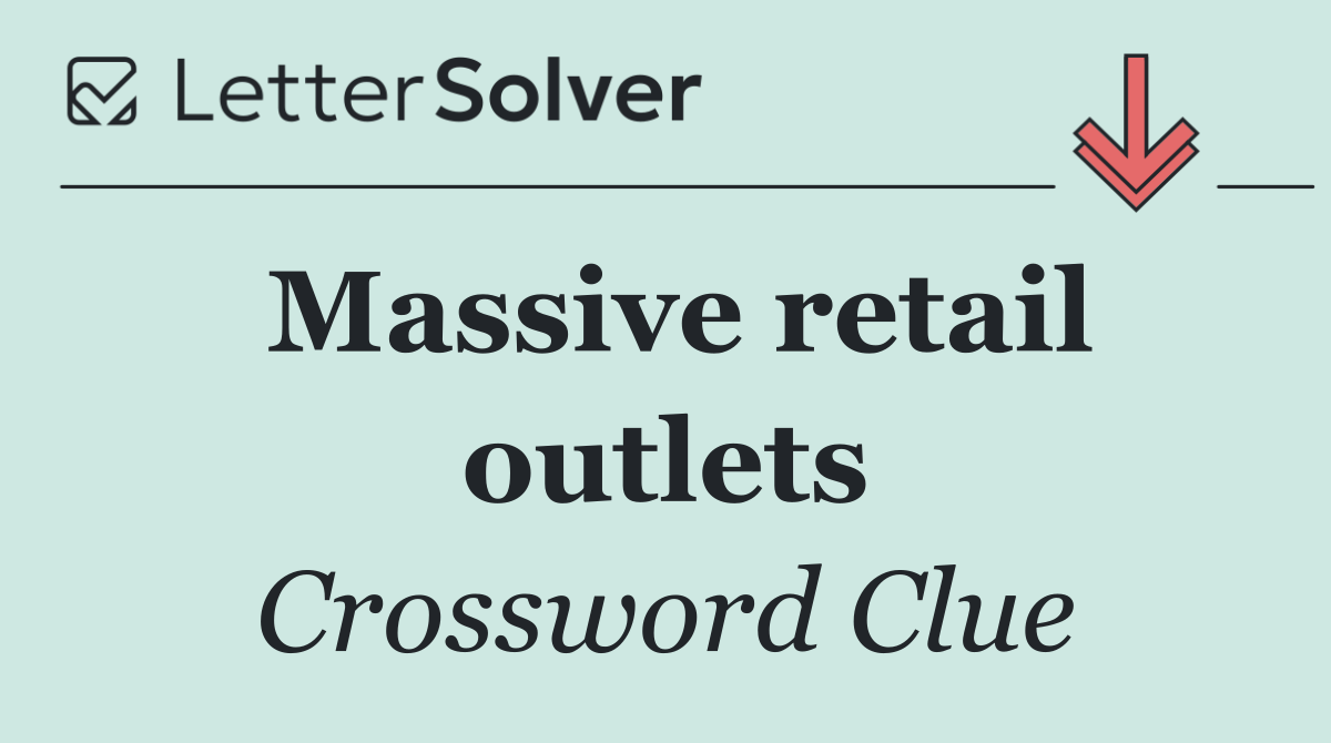Massive retail outlets