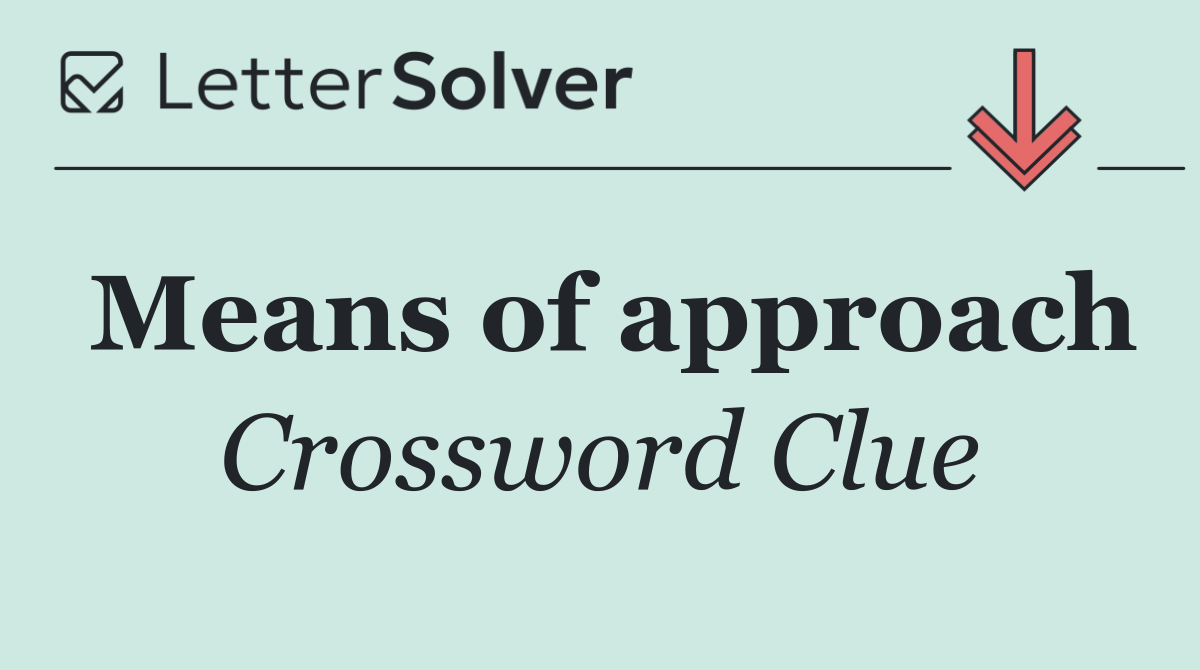 Means of approach