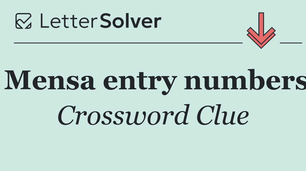 Mensa entry numbers