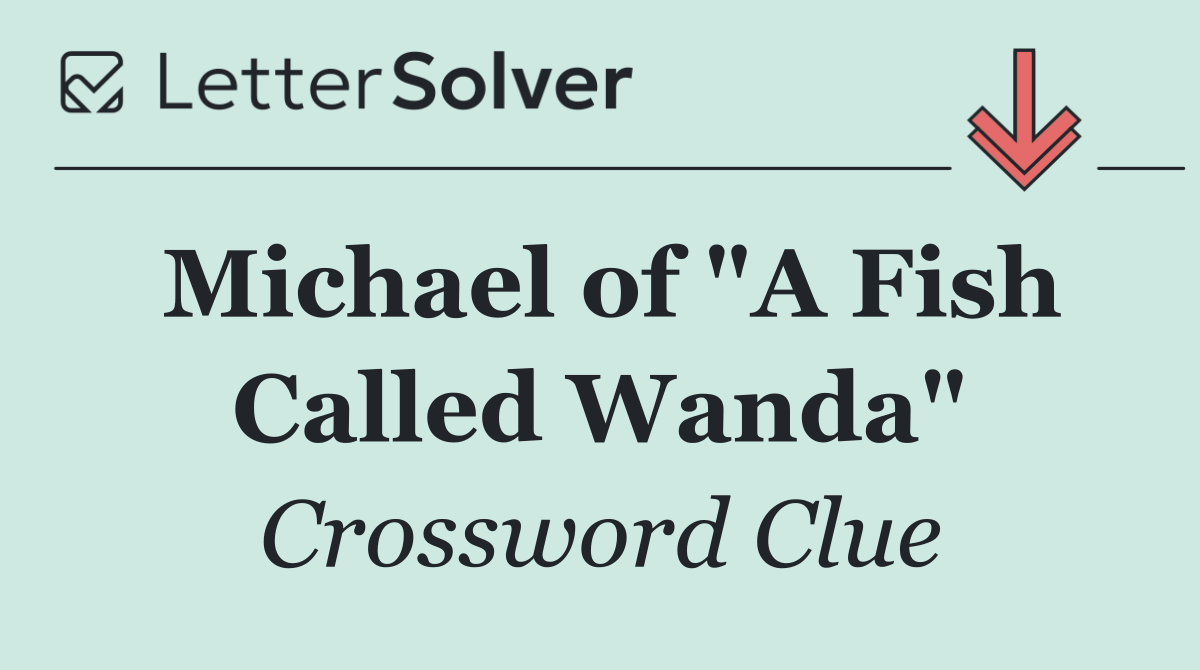 Michael of "A Fish Called Wanda"