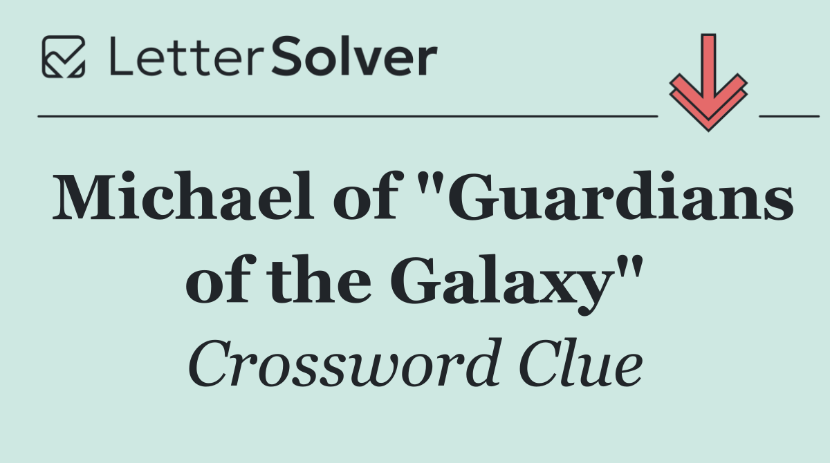 Michael of "Guardians of the Galaxy"