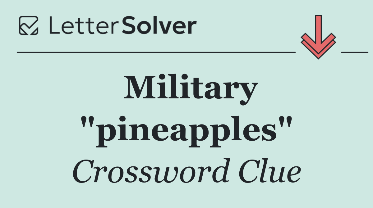 Military "pineapples"