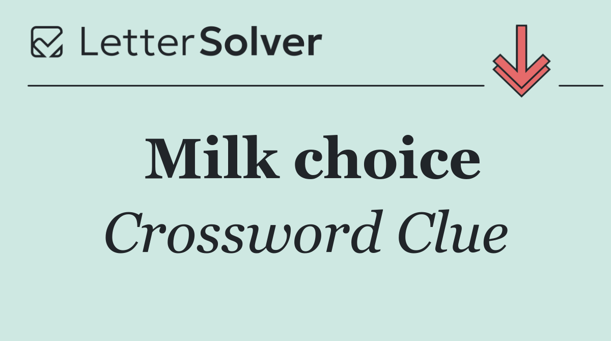 Milk choice