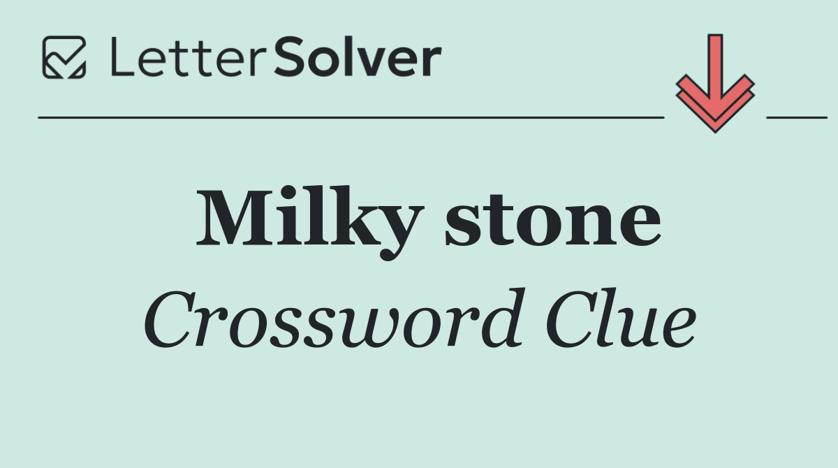 Milky stone
