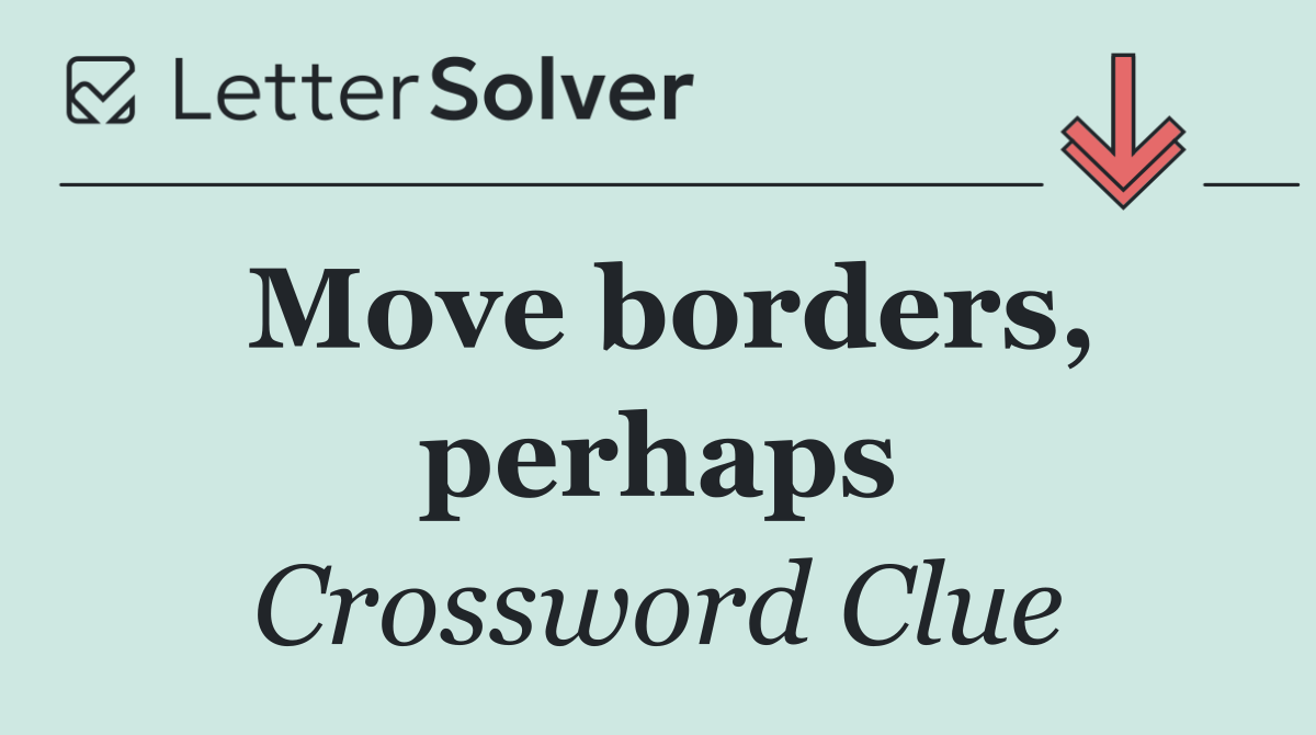 Move borders, perhaps