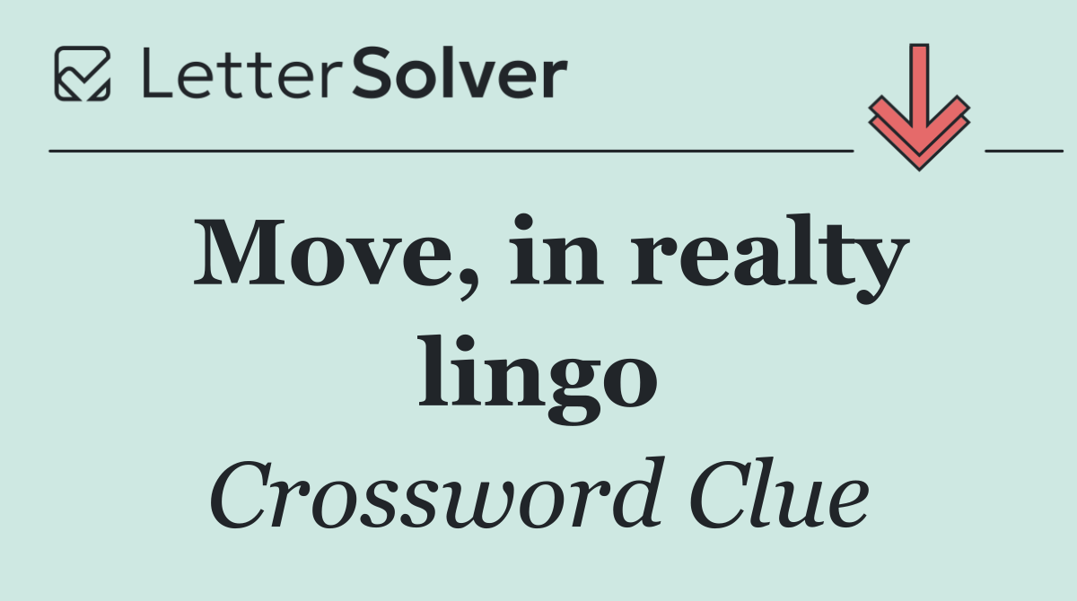 Move, in realty lingo