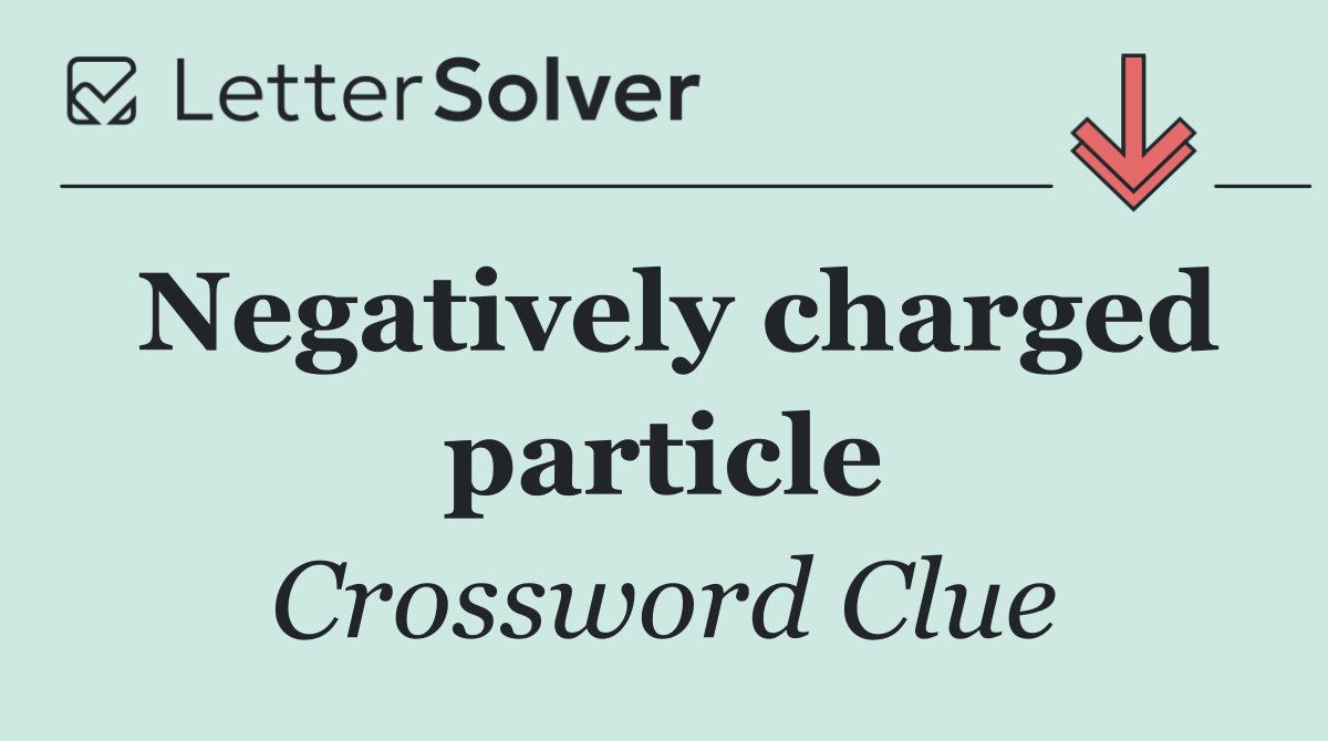 Negatively charged particle