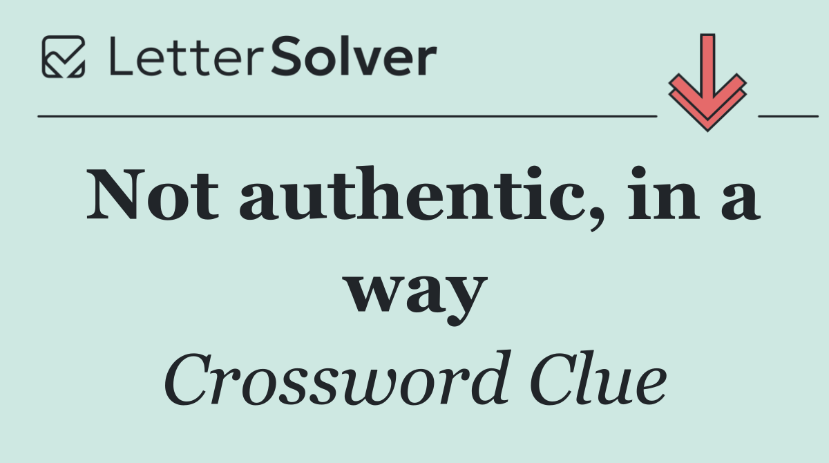 Not authentic, in a way