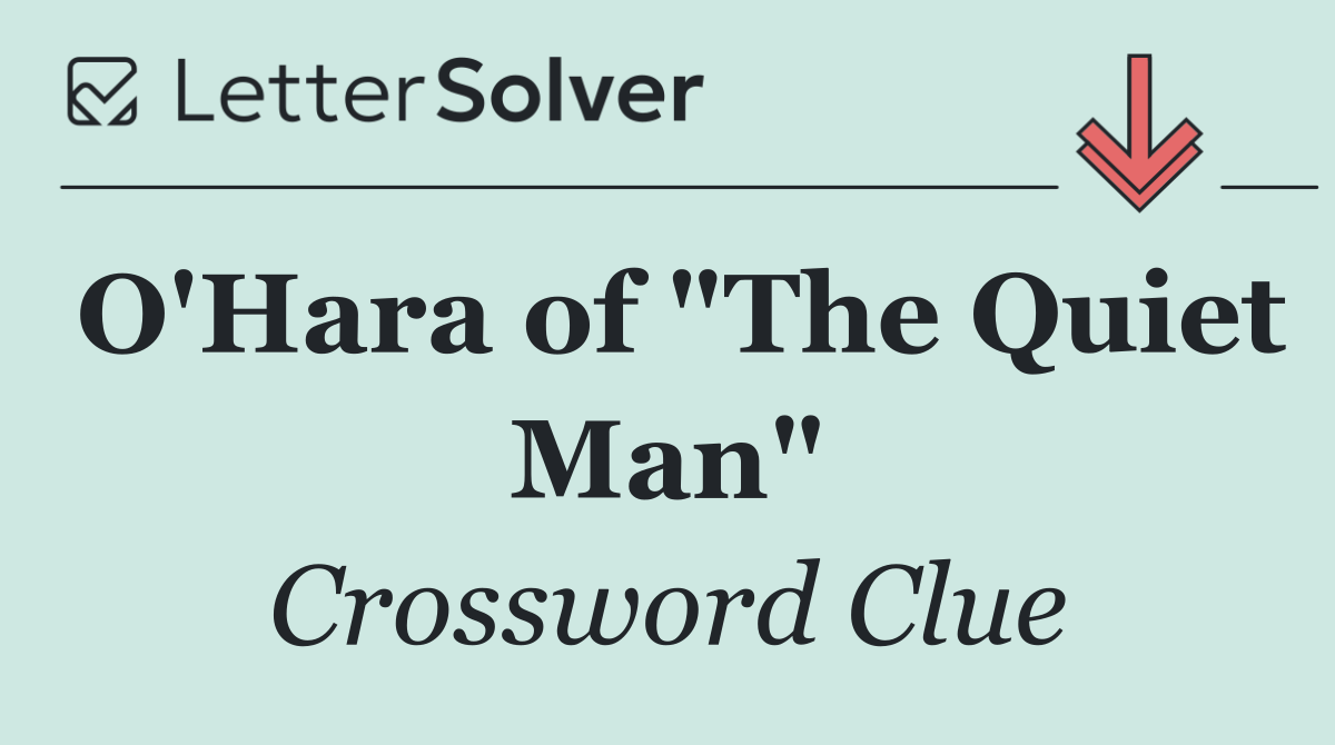 O'Hara of "The Quiet Man"