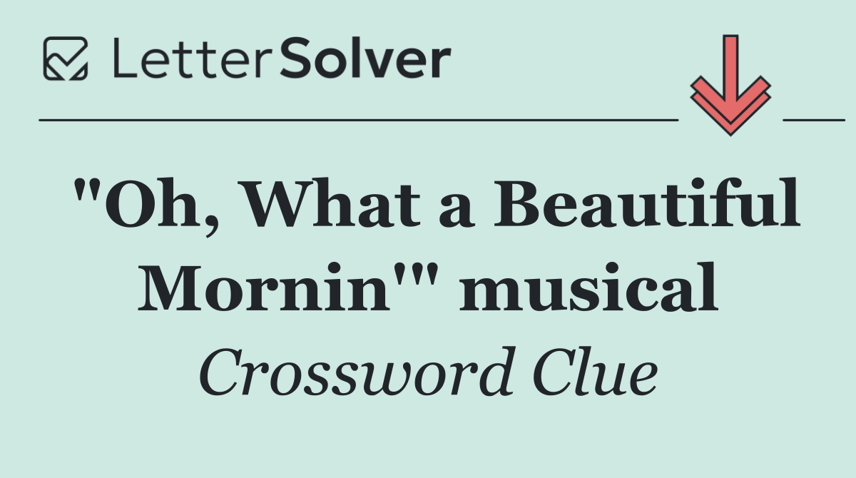 "Oh, What a Beautiful Mornin'" musical